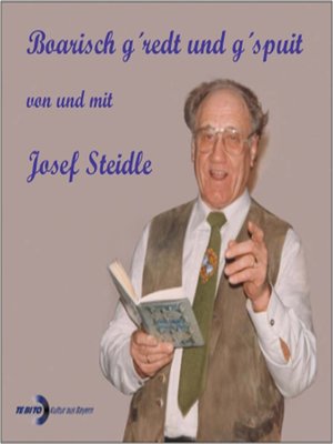 cover image of Boarisch g'redt und g'spuit von und mit Josef Steidle